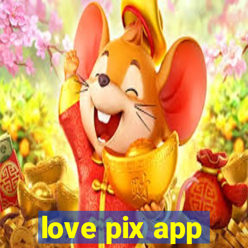 love pix app